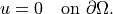 u = 0 \quad \text{on } \partial \Omega.