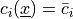 c_i(\ul{x}) = \bar c_i