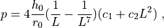 p = 4 \frac{h_0}{r_0} (\frac{1}{L} - \frac{1}{L^7}) (c_1 + c_2 L^2) \;,